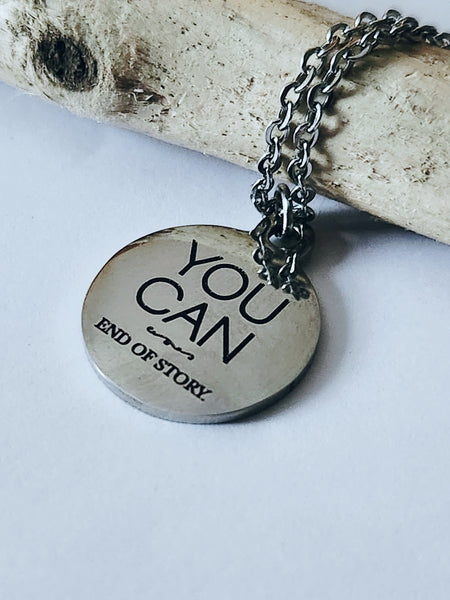 You Can, End Of Story - Charm Necklace